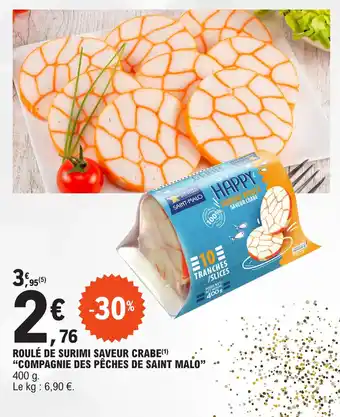 E.Leclerc ROULÉ DE SURIMI SAVEUR CRABE(¹) "COMPAGNIE DES PÊCHES DE SAINT MALO" 400 g. offre