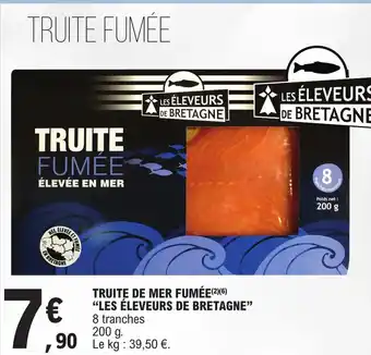 E.Leclerc TRUITE DE MER FUMÉE(2)(6) "LES ÉLEVEURS DE BRETAGNE" 8 tranches offre
