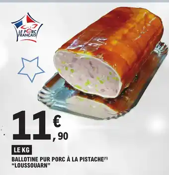 E.Leclerc BALLOTINE PUR PORC À LA PISTACHE(¹) "LOUSSOUARN" offre