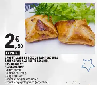 E.Leclerc CROUSTILLANT DE NOIX DE SAINT-JACQUES SANS CORAIL AUX PETITS LÉGUMES 30% DE NOIX(¹) "LOUSSOUARN" offre