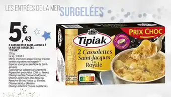 E.Leclerc 2 CASSOLETTES SAINT-JACQUES À LA ROYALE SURGELÉES "TIPIAK" offre