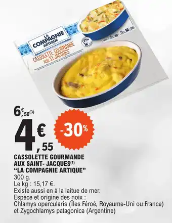 E.Leclerc CASSOLETTE GOURMANDE AUX SAINT-JACQUES(1¹) "LA COMPAGNIE ARTIQUE" offre