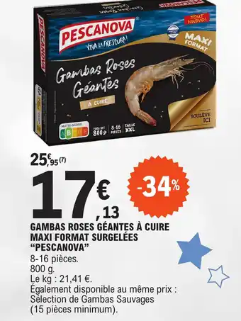E.Leclerc GAMBAS ROSES GÉANTES À CUIRE MAXI FORMAT SURGELÉES "PESCANOVA" 8-16 pièces. 800 g. offre