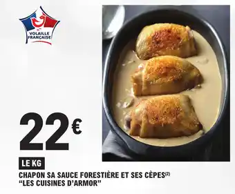 E.Leclerc CHAPON SA SAUCE FORESTIÈRE ET SES CÈPES(²) "LES CUISINES D'ARMOR" offre