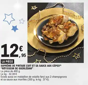 SUPRĂME DE PINTADE CUIT ET SA SAUCE AUX CĂPES (ÂČ) "RĂTISSEUR DE GUERLĂDAN"
