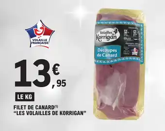 E.Leclerc FILET DE CANARD(¹) "LES VOLAILLES DE KORRIGAN" offre