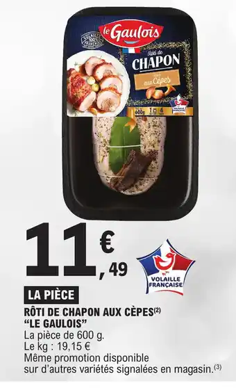 E.Leclerc RÔTI DE CHAPON AUX CÈPES(²) "LE GAULOIS" offre