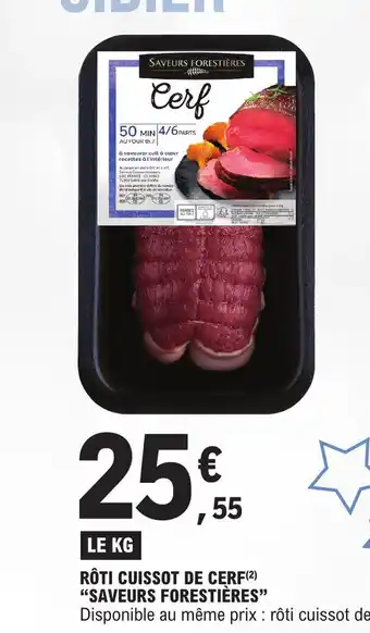 E.Leclerc RÔTI CUISSOT DE CERF(²) "SAVEURS FORESTIÈRES" offre