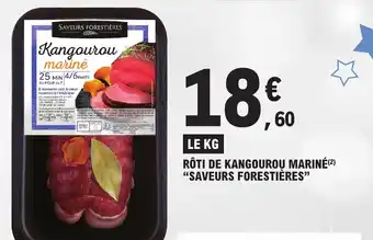 E.Leclerc RÔTI DE KANGOUROU MARINÉ (²) "SAVEURS FORESTIÈRES" offre