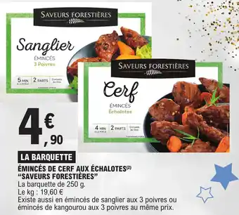 E.Leclerc ÉMINCÉS DE CERF AUX ÉCHALOTES(²) "SAVEURS FORESTIÈRES" offre