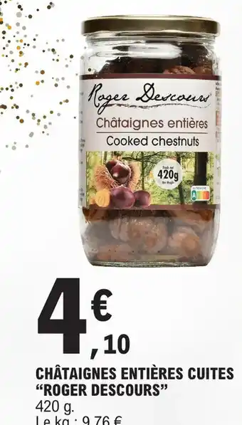 E.Leclerc CHÂTAIGNES ENTIÈRES CUITES "ROGER DESCOURS" offre