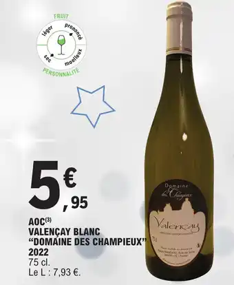 E.Leclerc AOC(³) VALENÇAY BLANC "DOMAINE DES CHAMPIEUX" offre