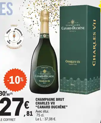 E.Leclerc CHAMPAGNE BRUT CHARLES VII "CANARD DUCHÊNE" Avec étui. offre