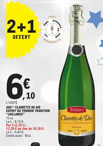 E.Leclerc AOC(¹) CLAIRETTE DE DIE ESPRIT DU TERROIR TRADITION "JAILLANCE" offre