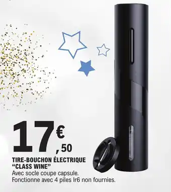 E.Leclerc TIRE-BOUCHON ÉLECTRIQUE "CLASS WINE" offre