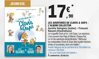 E.Leclerc LES AVENTURES DE CLOVIS & OUPS - L'ALBUM COLLECTOR offre