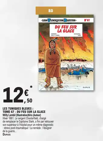 E.Leclerc LES TUNIQUES BLEUES : TOME 67 - DU FEU SUR LA GLACE offre