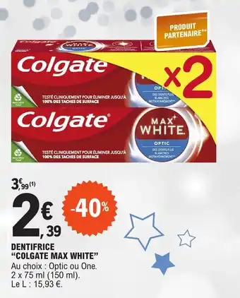 E.Leclerc DENTIFRICE "COLGATE MAX WHITE" offre
