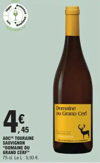 E.Leclerc AOC(4) TOURAINE SAUVIGNON "DOMAINE DU GRAND CERF" offre