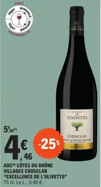 E.Leclerc AOC(4) CÔTES DU RHÔNE VILLAGES CHUSCLAN "EXCELLENCE DE L'OLIVETTO" offre