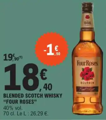 E.Leclerc BLENDED SCOTCH WHISKY "FOUR ROSES" offre