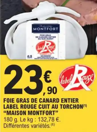 E.Leclerc FOIE GRAS DE CANARD ENTIER LABEL ROUGE CUIT AU TORCHON(¹) "MAISON MONTFORT" offre
