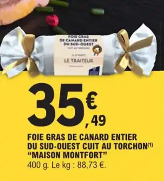 E.Leclerc FOIE GRAS DE CANARD ENTIER LABEL ROUGE CUIT AU TORCHON(¹) "MAISON MONTFORT" offre