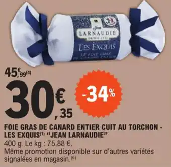 E.Leclerc FOIE GRAS DE CANARD ENTIER CUIT AU TORCHON - LES EXQUIS(¹) "JEAN LARNAUDIE" offre