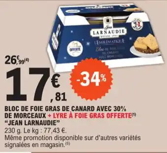 E.Leclerc BLOC DE FOIE GRAS DE CANARD AVEC 30% DE MORCEAUX + LYRE À FOIE GRAS OFFERTE(¹) "JEAN LARNAUDIE" offre