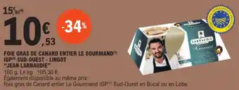 E.Leclerc FOIE GRAS DE CANARD ENTIER LE GOURMAND(¹) IGP (5) SUD-OUEST - LINGOT "JEAN LARNAUDIE" offre
