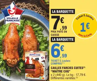 E.Leclerc CAILLES FARCIES CUITES(¹) "MAÎTRE COQ" offre