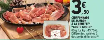 E.Leclerc CHIFFONNADE DE JAMBON À LA TRUFFE (5) "CORTE GUSTO" offre