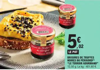 E.Leclerc BRISURES DE TRUFFES NOIRES DU PÉRIGORD(¹) "LE TERROIR GOURMAND" offre