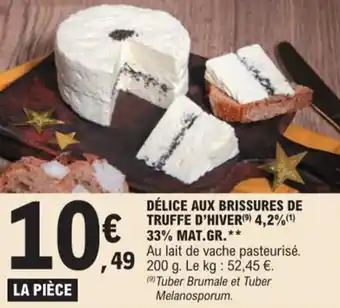 E.Leclerc DÉLICE AUX BRISSURES DE TRUFFE D'HIVER (9) 4,2%(¹) 33% MAT.GR.** offre