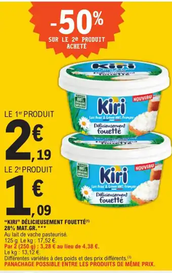 E.Leclerc "KIRI" DÉLICIEUSEMENT FOUETTÉ(¹) 28% MAT.GR.*** offre
