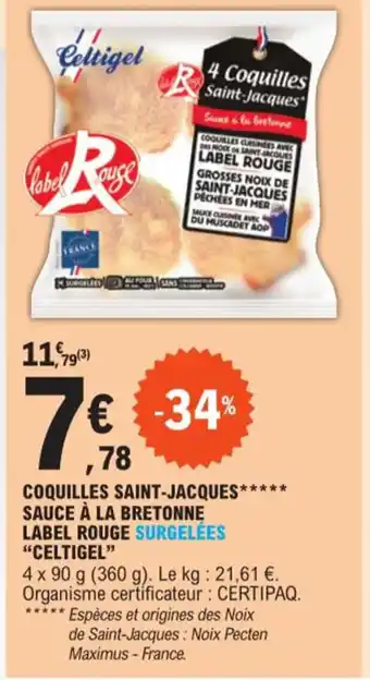 E.Leclerc COQUILLES SAINT-JACQUES**** SAUCE À LA BRETONNE LABEL ROUGE SURGELÉES "CELTIGEL" offre