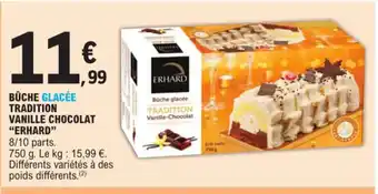 E.Leclerc BÛCHE GLACÉE TRADITION VANILLE CHOCOLAT "ERHARD" offre