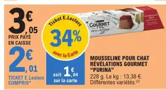 E.Leclerc MOUSSELINE POUR CHAT RÉVÉLATIONS GOURMET "PURINA" offre