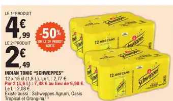E.Leclerc INDIAN TONIC "SCHWEPPES" offre