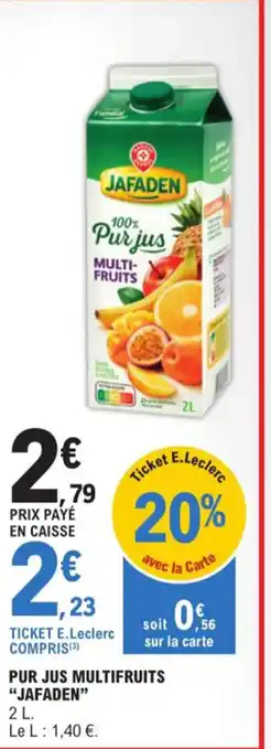 E.Leclerc PUR JUS MULTIFRUITS "JAFADEN" offre