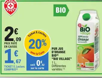 E.Leclerc PUR JUS D'ORANGE BIO(2) "BIO VILLAGE" offre