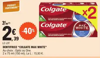 E.Leclerc DENTIFRICE "COLGATE MAX WHITE" offre