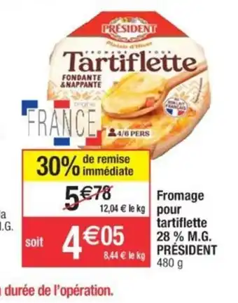 Cora x Carrefour Fromage pour tartiflette 28% MG President offre