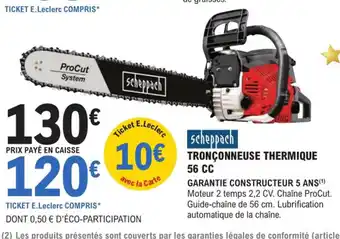 E.Leclerc Brico TRONÇONNEUSE THERMIQUE 56 CC offre