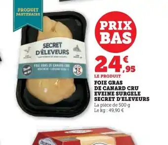 Hyper U LE PRODUIT FOIE GRAS DE CANARD CRU EVEINE SURGELE offre