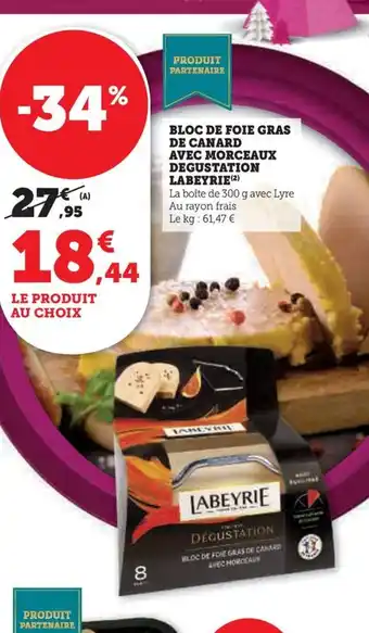 Hyper U BLOC DE FOIE GRAS DE CANARD AVEC MORCEAUX DEGUSTATION LABEYRIE offre