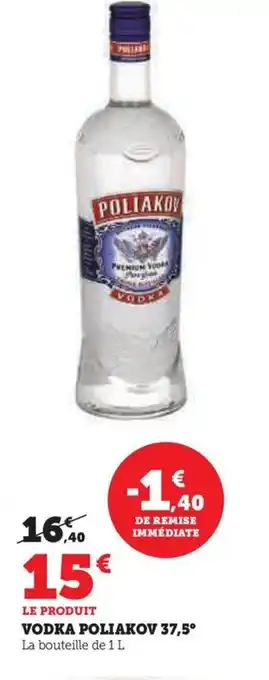 Hyper U VODKA POLIAKOV 37,5 offre