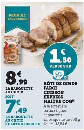 Hyper U RÔTI DE DINDE FARCI CUISSON EXPRESS MAÎTRE COQ (²) offre