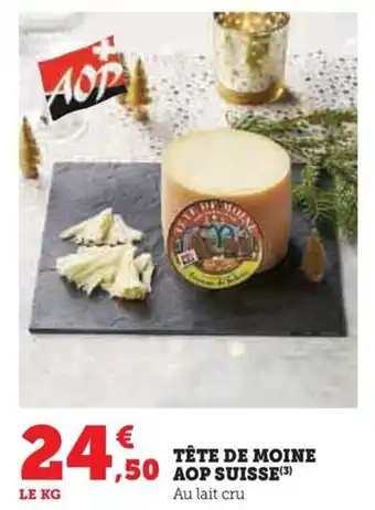 Hyper U TÊTE DE MOINE AOP SUISSE offre