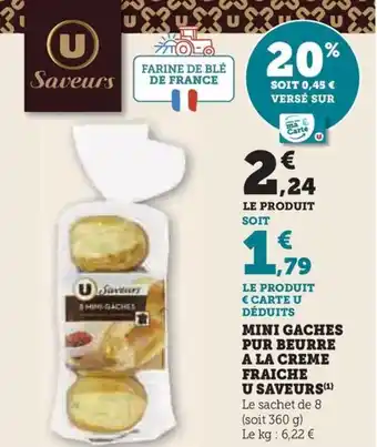 Hyper U MINI GACHES PUR BEURRE A LA CREME FRAICHE U SAVEURS(¹) Le sachet de 8 offre
